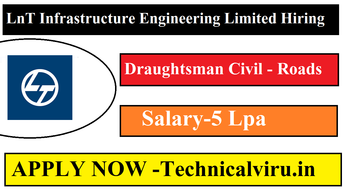 LnT Infrastructure Engineering Limited Hiring Draughtsman Civil - Roads