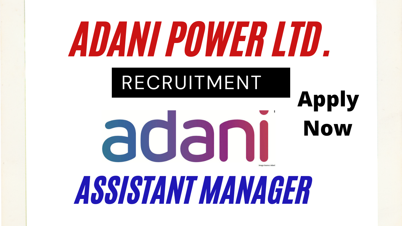 II Assistant Manager II Adani Power recruitment II